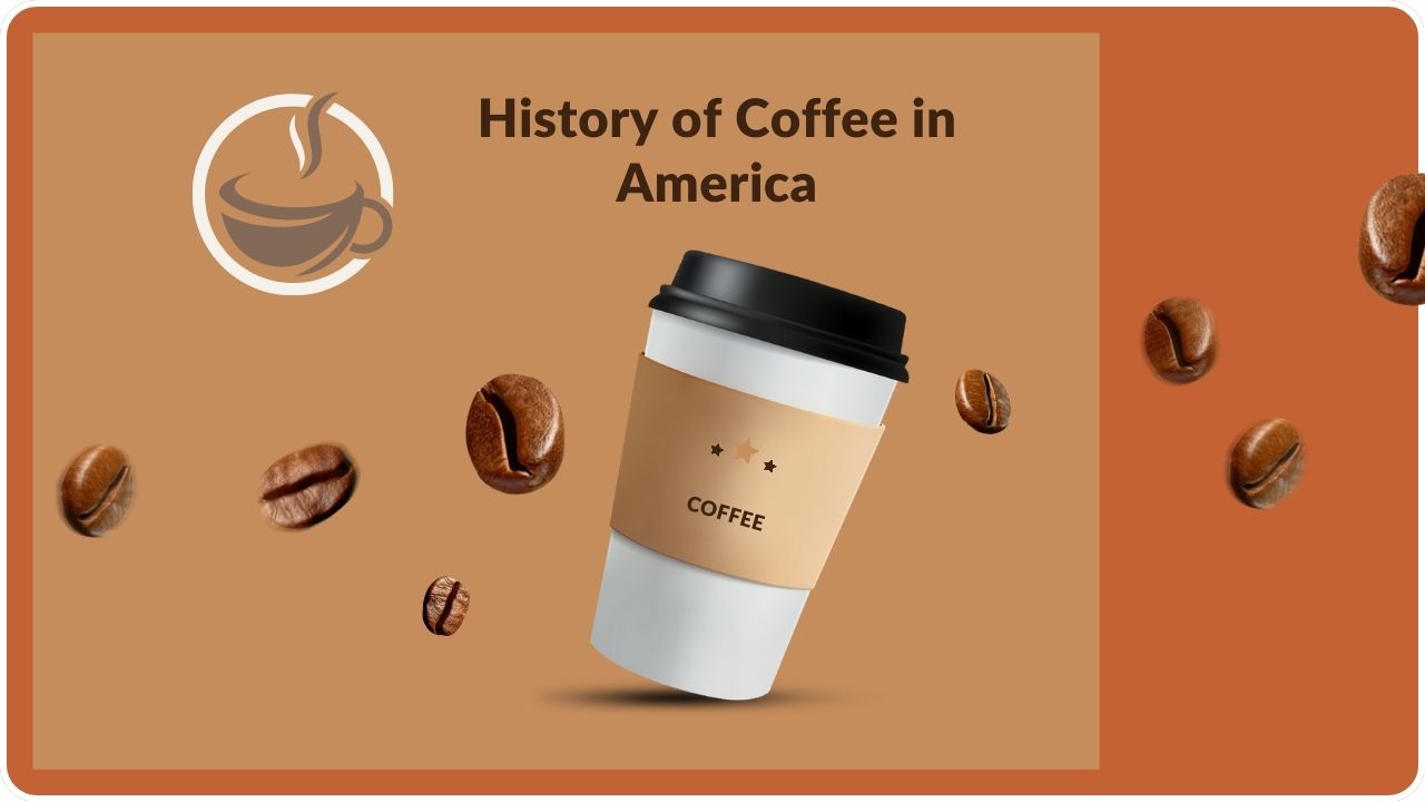 The Fascinating History of Coffee in America