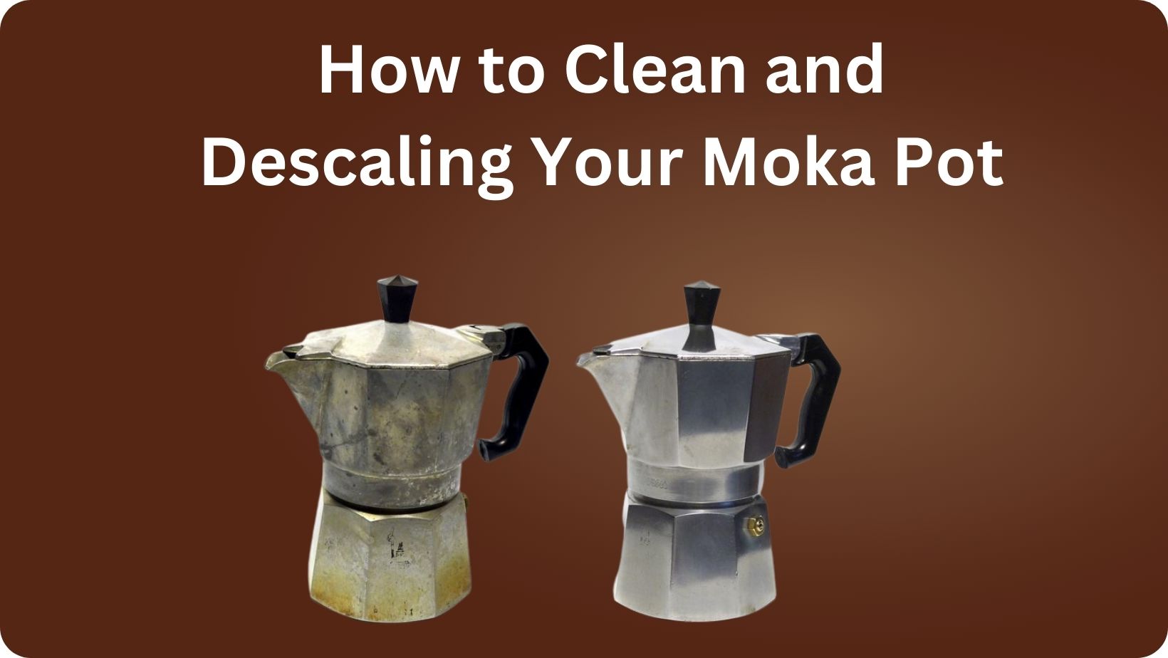 How to Clean and Descaling Your Moka Pot