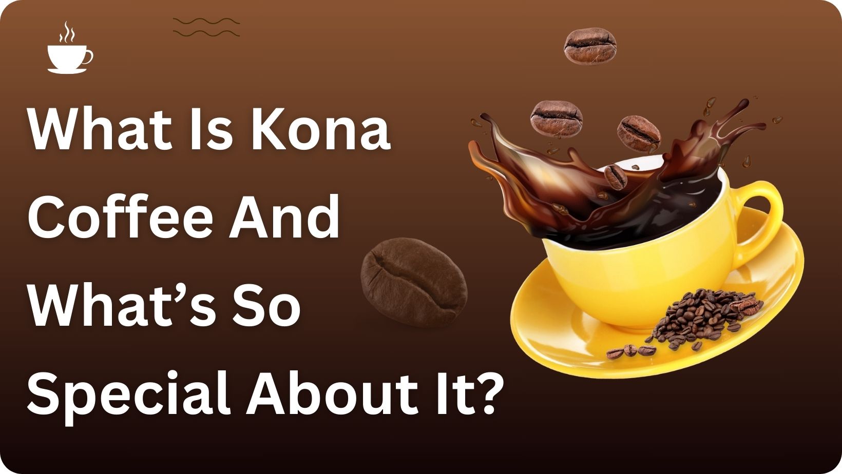 What Is Kona Coffee And What’s So Special About It?