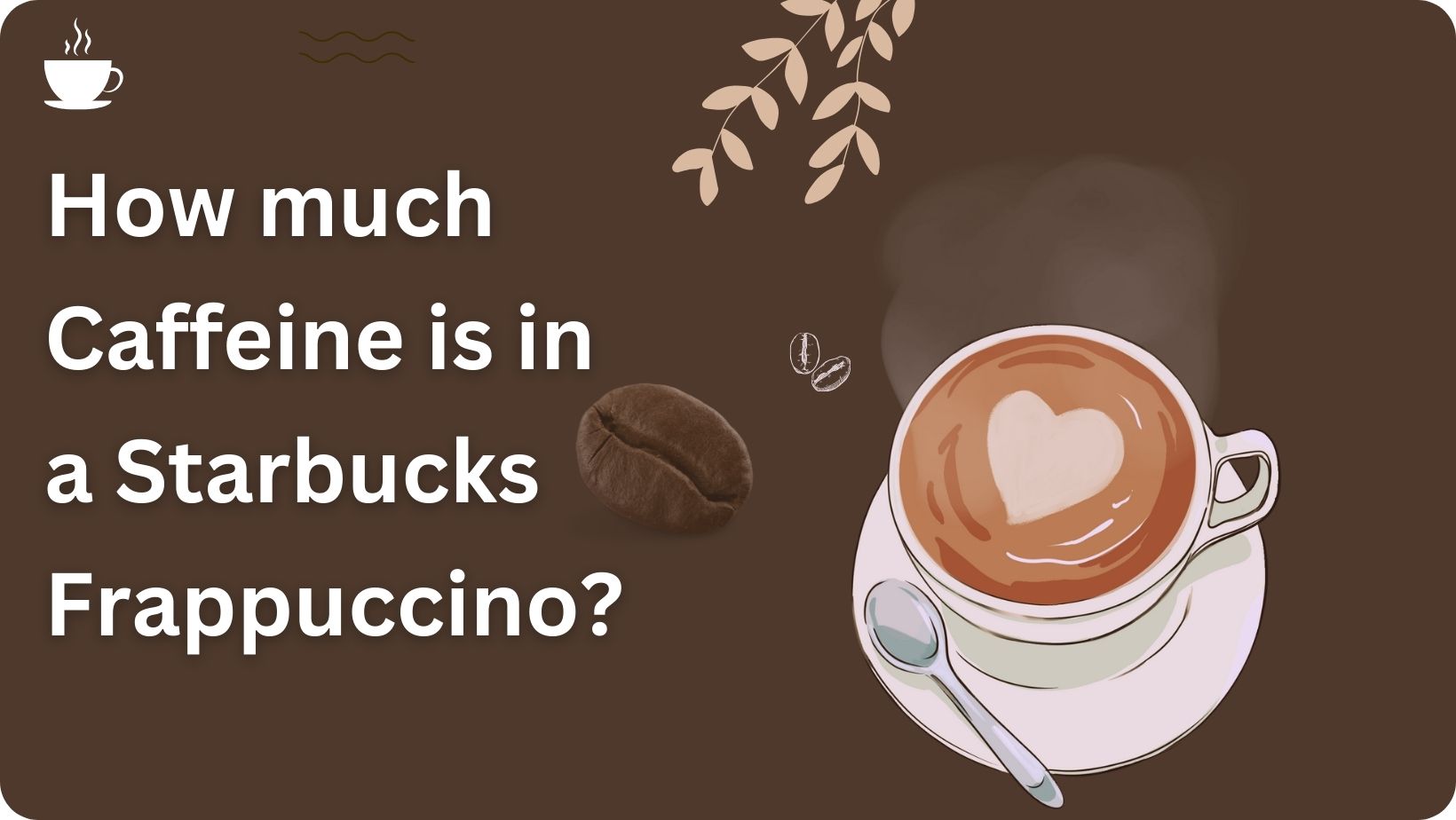 How much Caffeine is in a Starbucks Frappuccino?