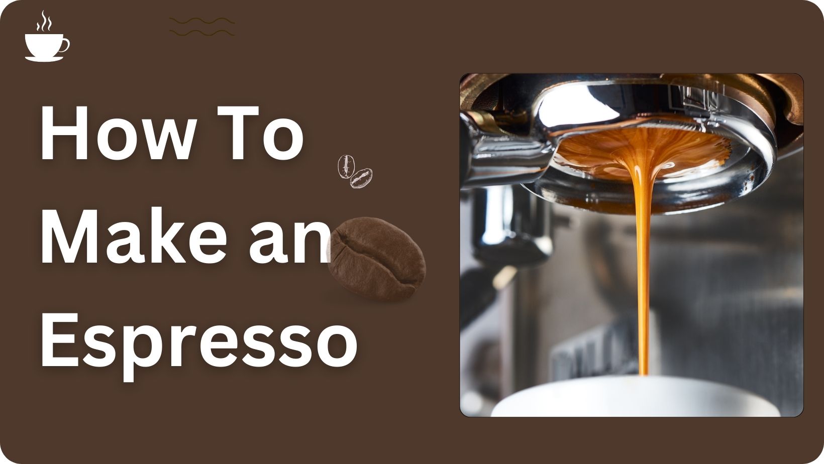 How To Make an Espresso?