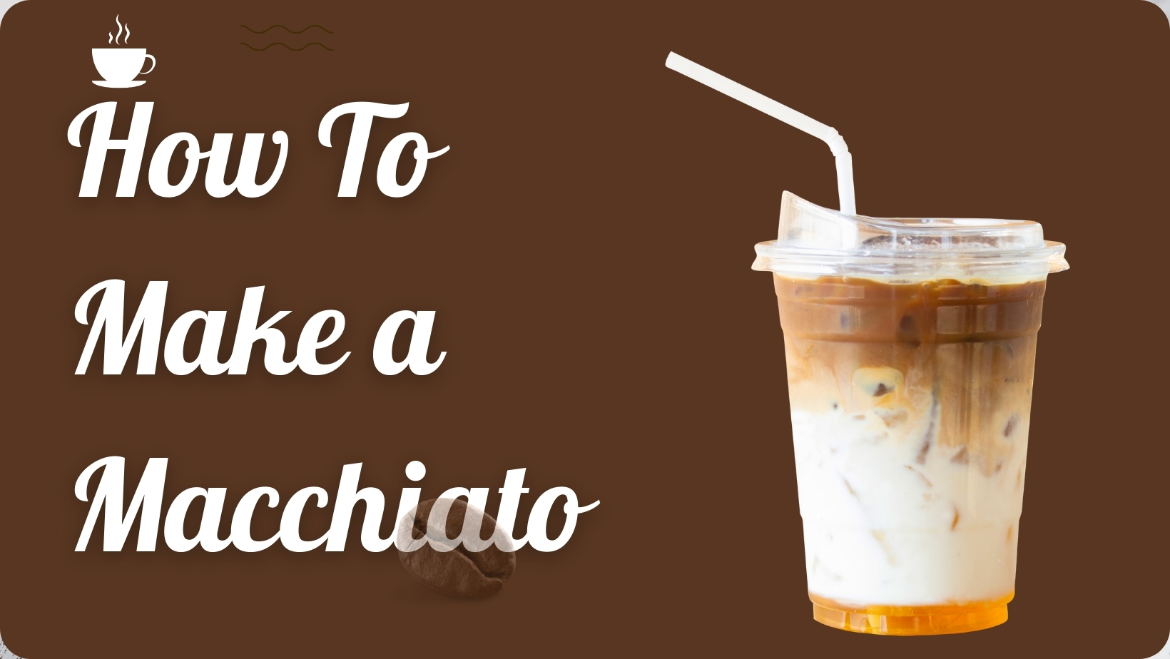 How To Make a Macchiato?